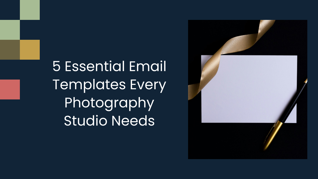 5 Essential Email Templates Every Photography Studio Needs