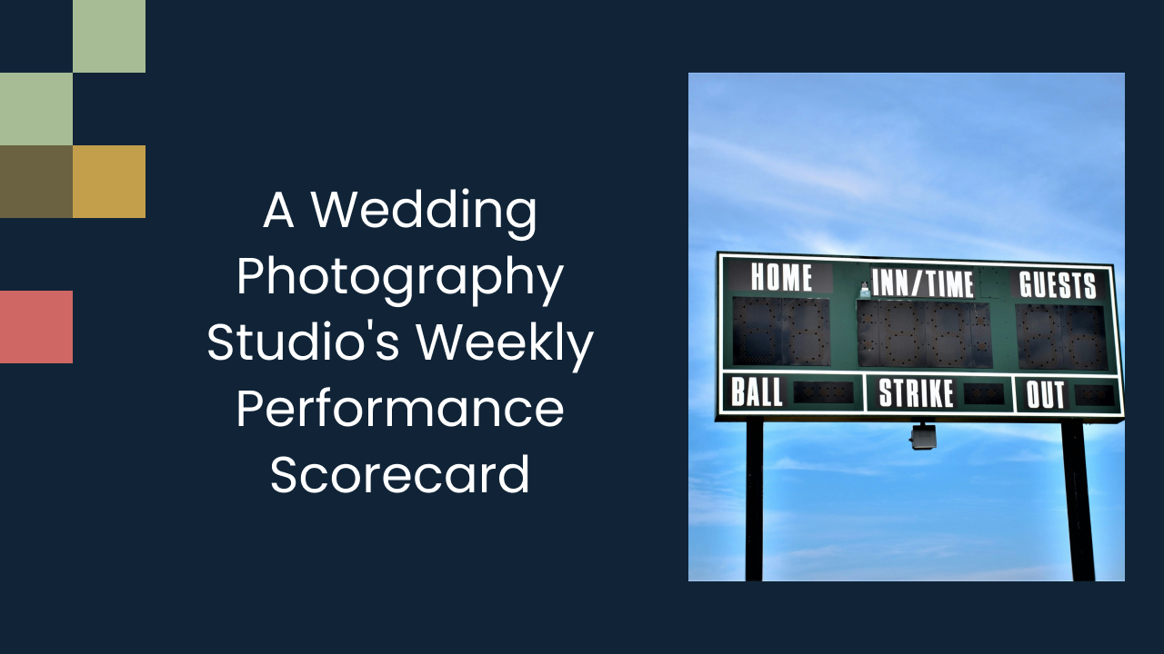 A Wedding Photography Studio's Weekly Performance Scorecard