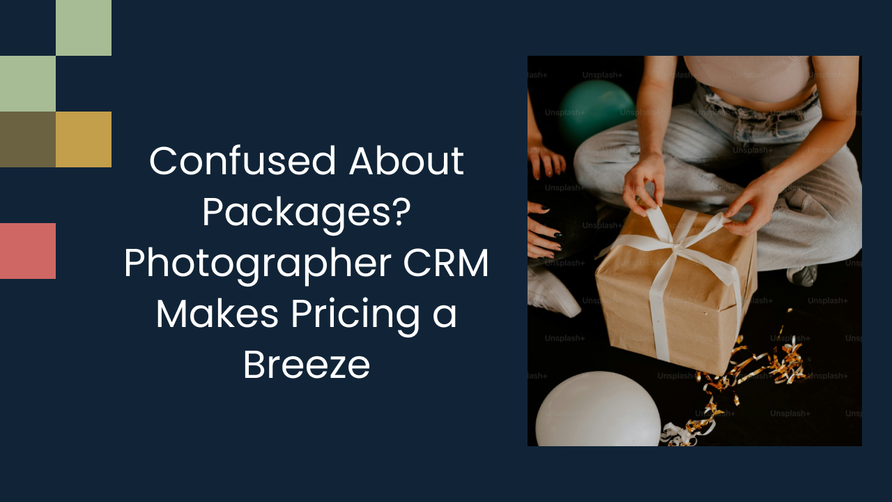 Confused About Packages? Photographer CRM Makes Pricing a Breeze