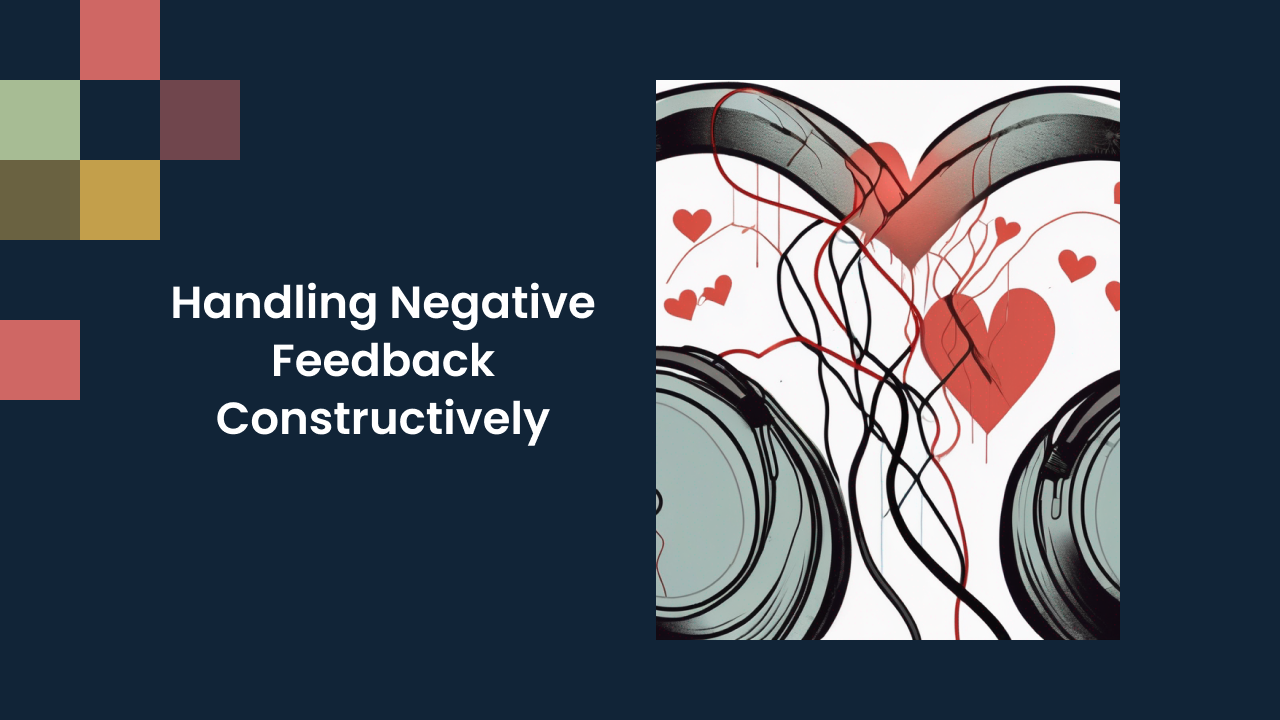 Handling Negative Feedback Constructively