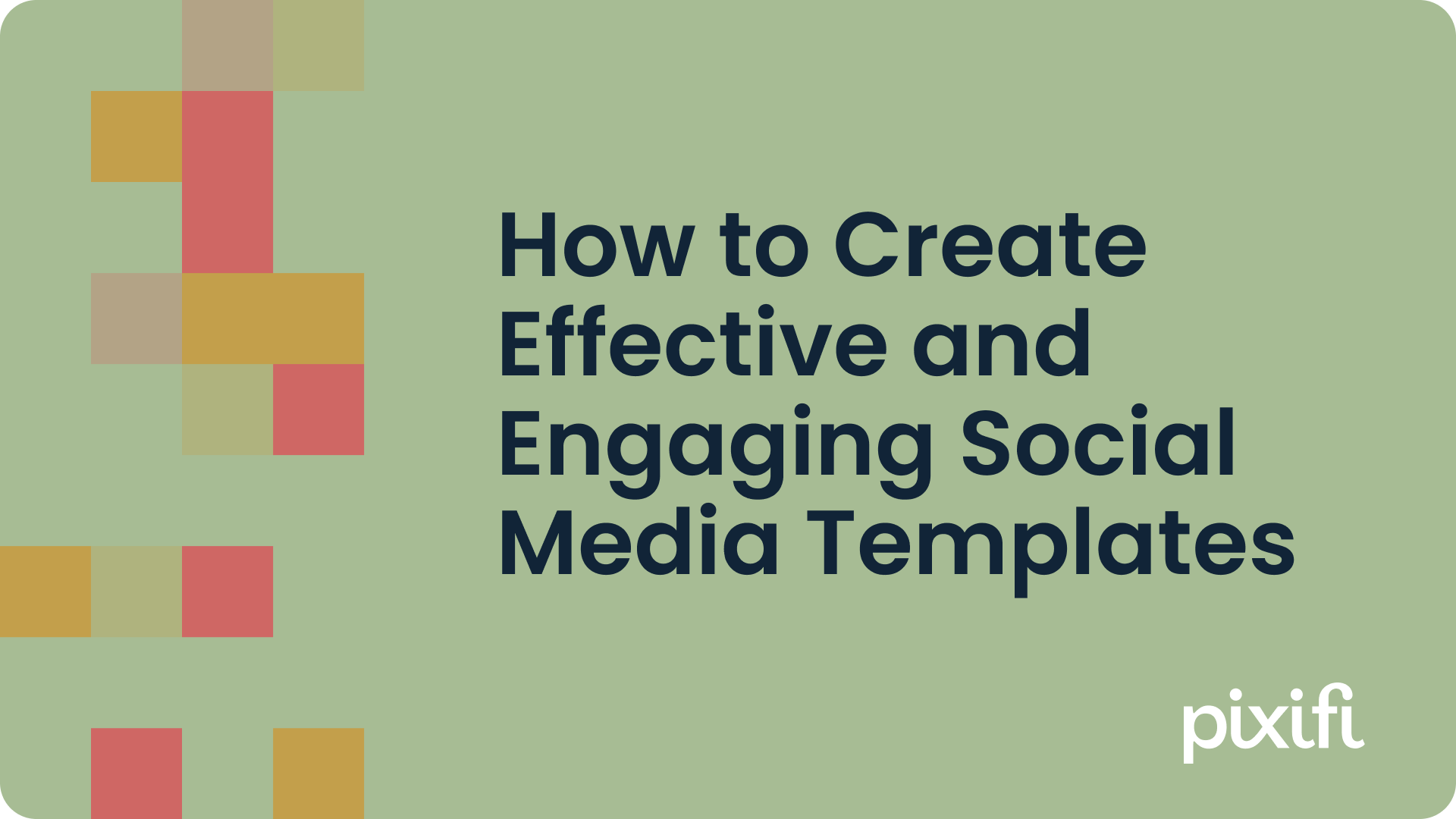 How to Create Effective and Engaging Social Media Templates