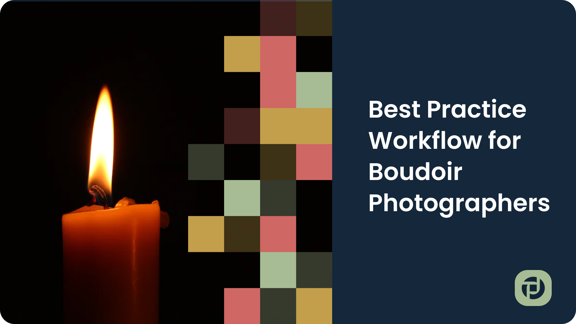 Best Practice Workflow for Boudoir Photographers