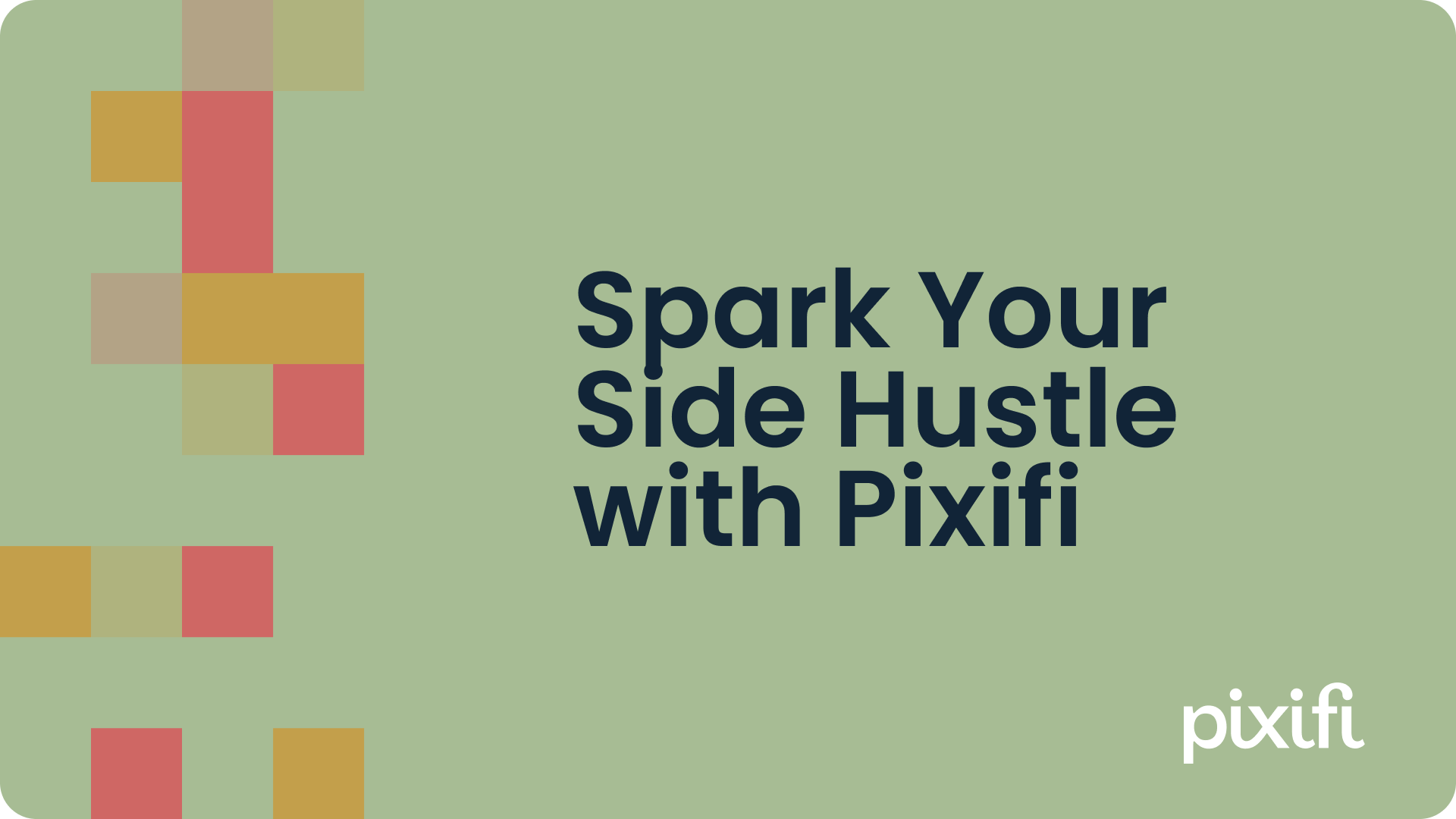 Spark Your Side Hustle with Pixifi