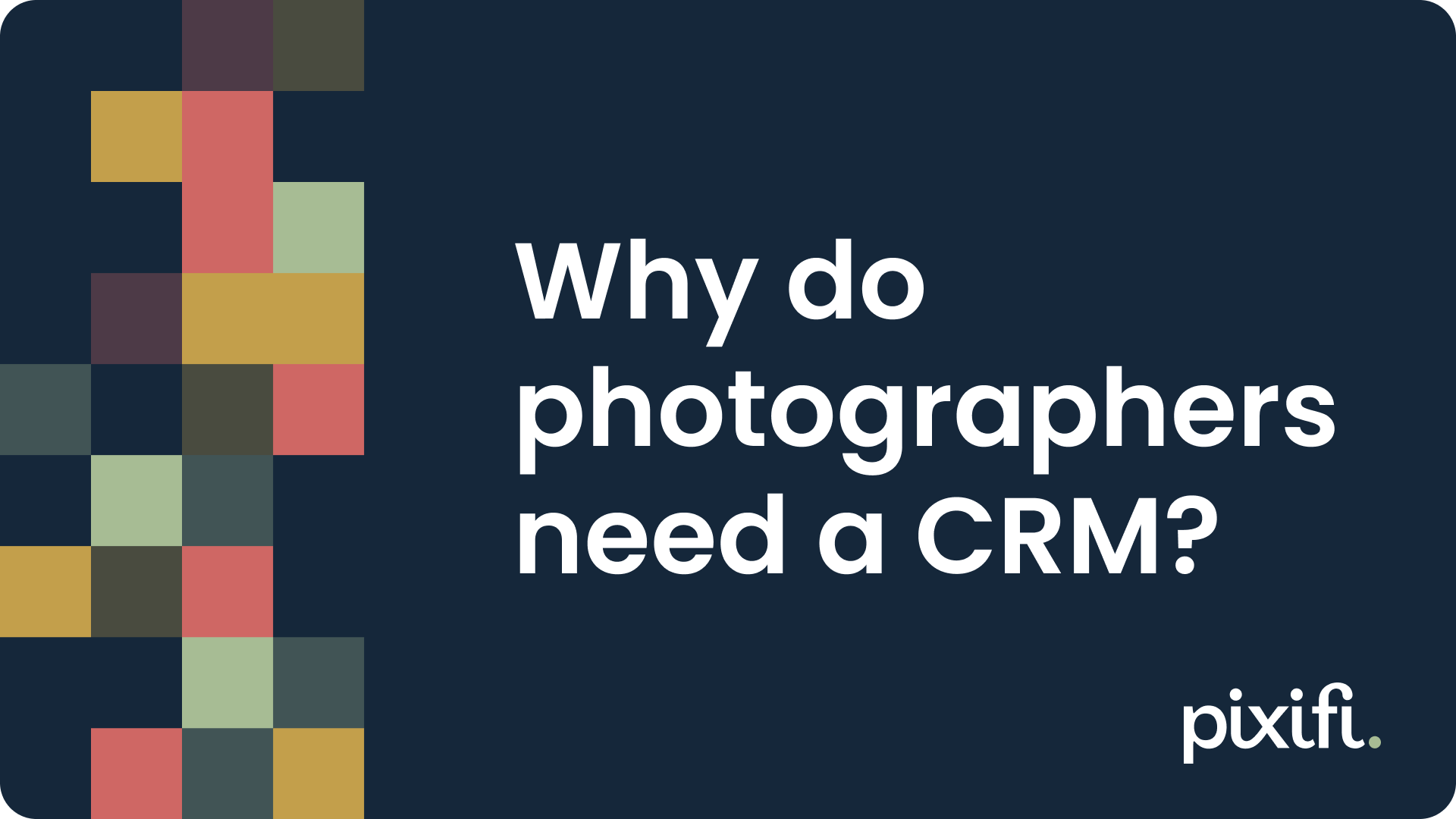 Why do photographers need a CRM?