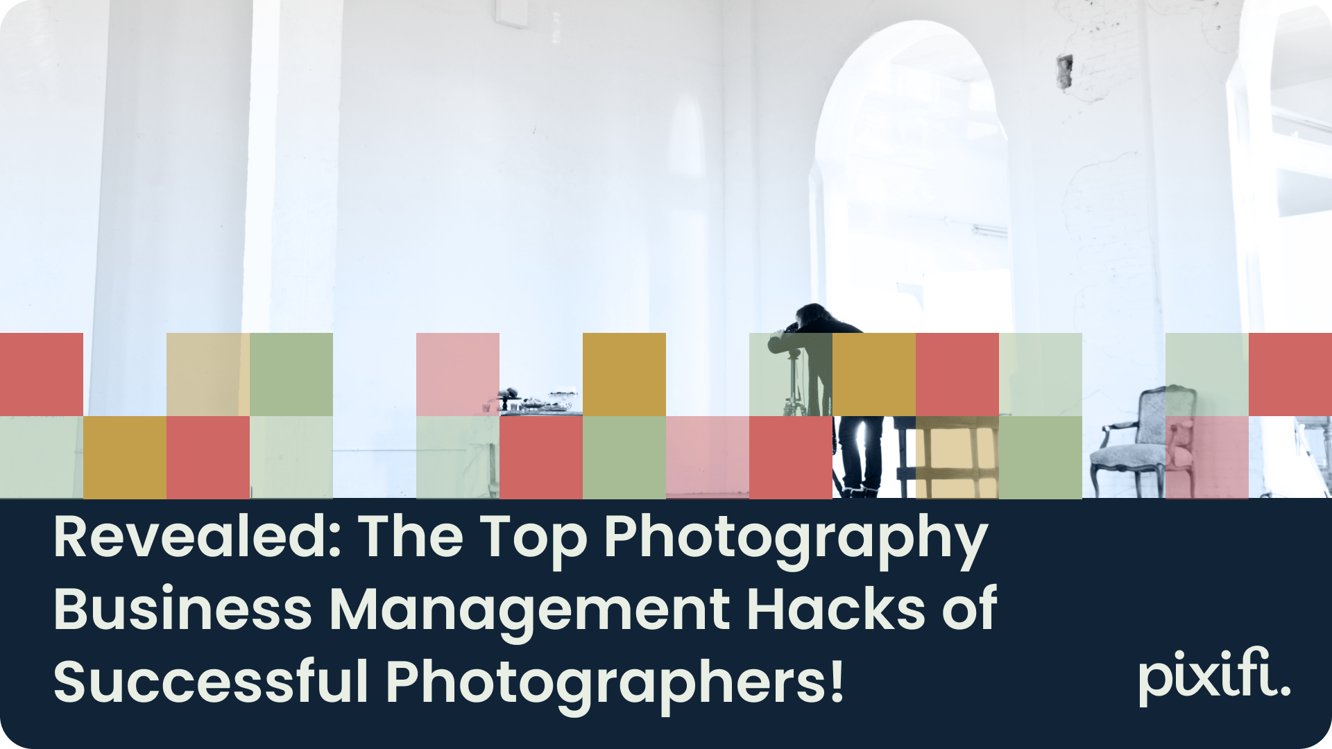 Revealed: The Top Photography Business Management Hacks of Successful Photographers!