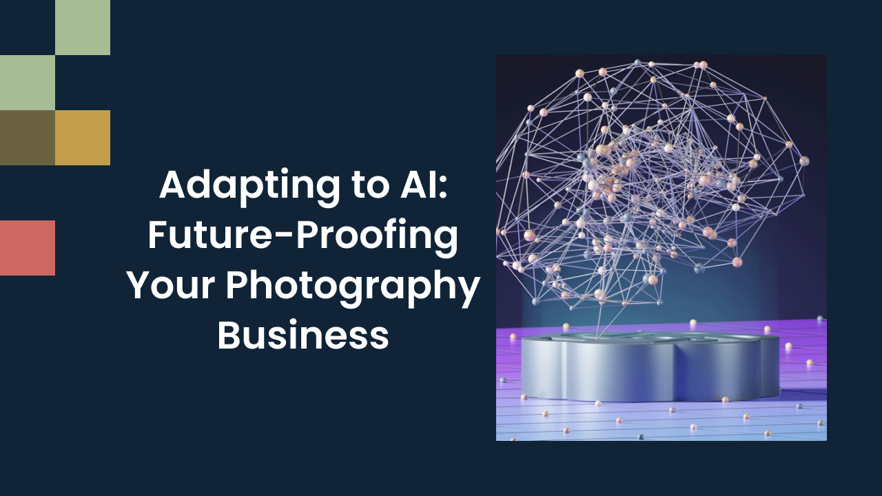 Adapting to AI: Future-Proofing Your Photography Business