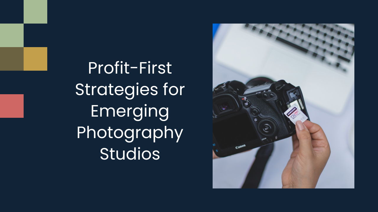 Profit-First Strategies for Emerging Photography Studios