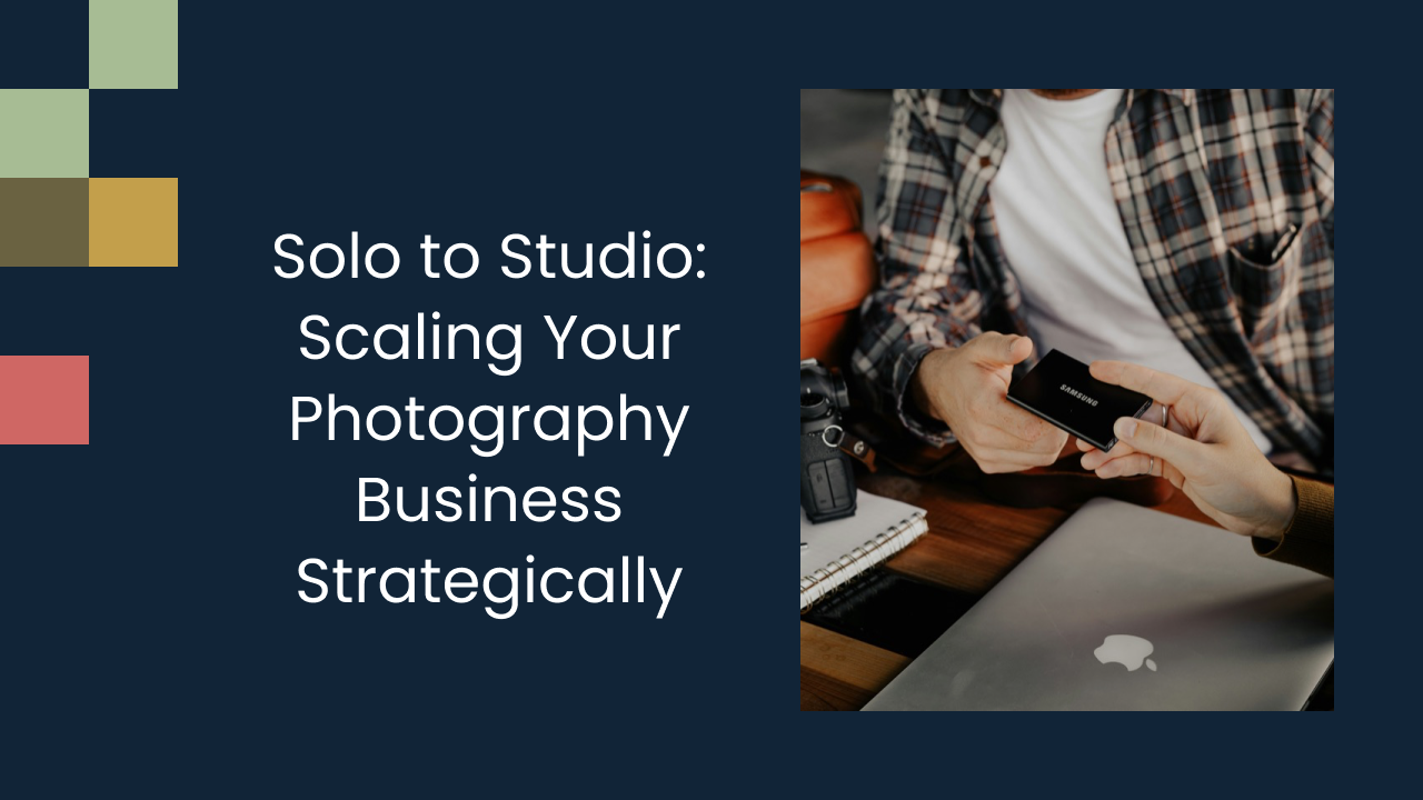 Solo to Studio: Scaling Your Photography Business Strategically