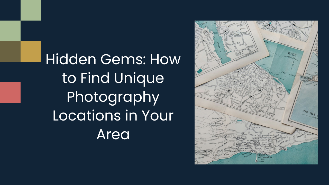 Hidden Gems: How to Find Unique Photography Locations in Your Area