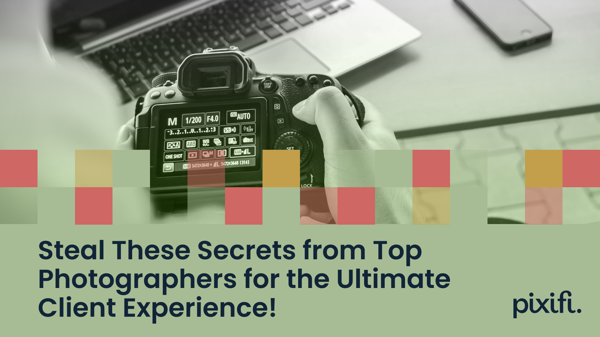 Steal These Secrets from Top Photographers for the Ultimate Client Experience!