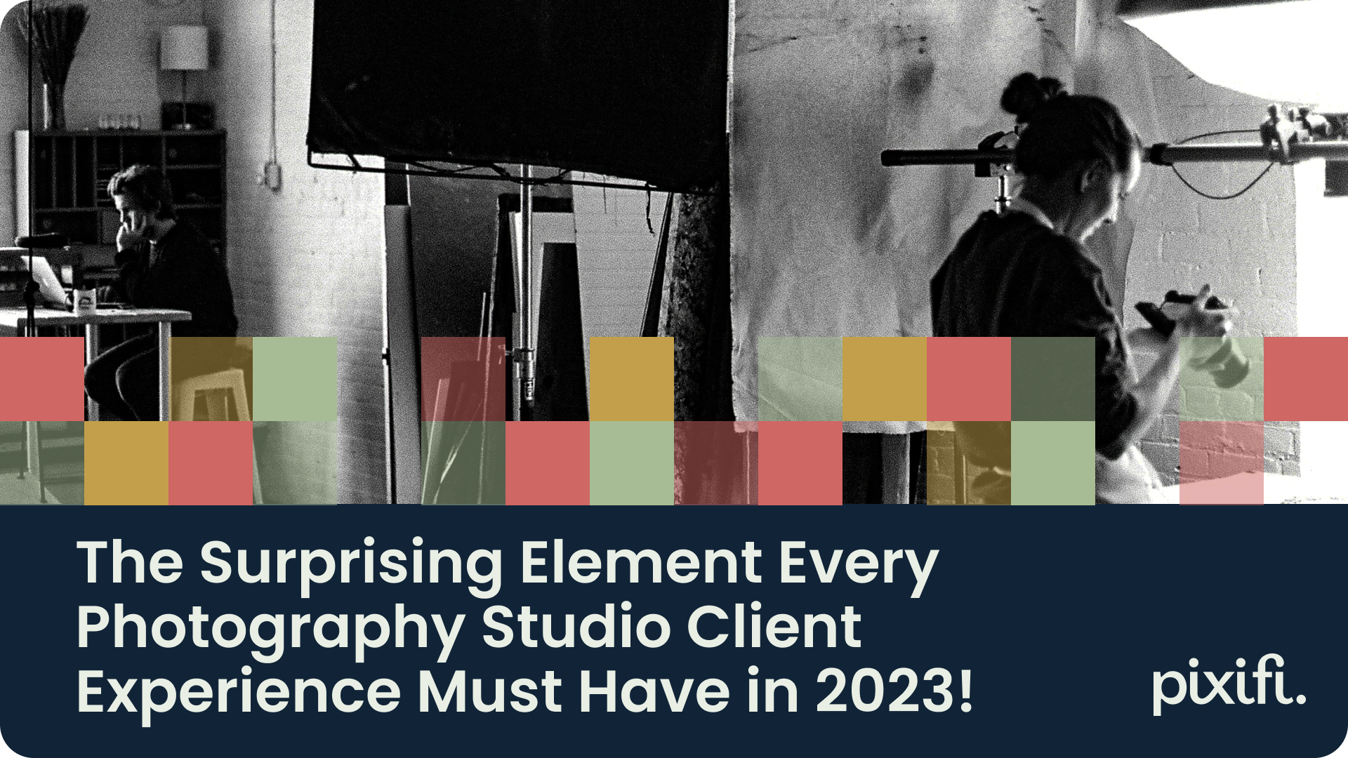 The Surprising Element Every Photography Studio Client Experience Must Have in 2023!