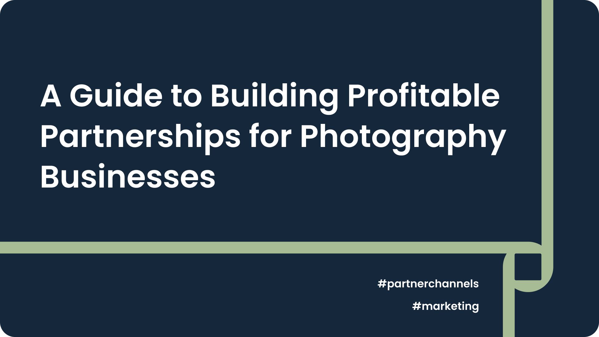 A Guide to Building Profitable Partnerships for Photography Businesses
