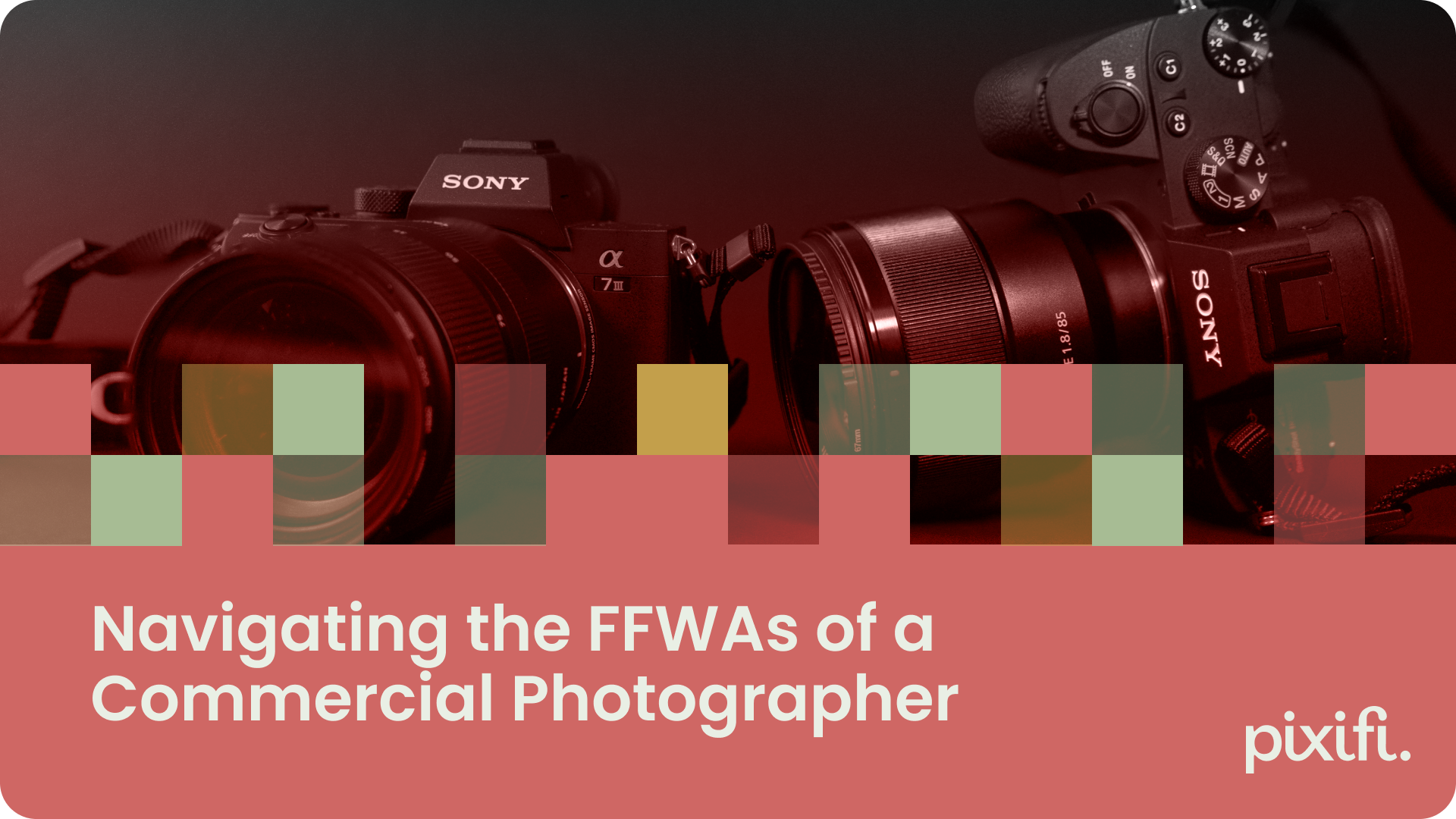 Navigating the FFWAs of a Commercial Photographer