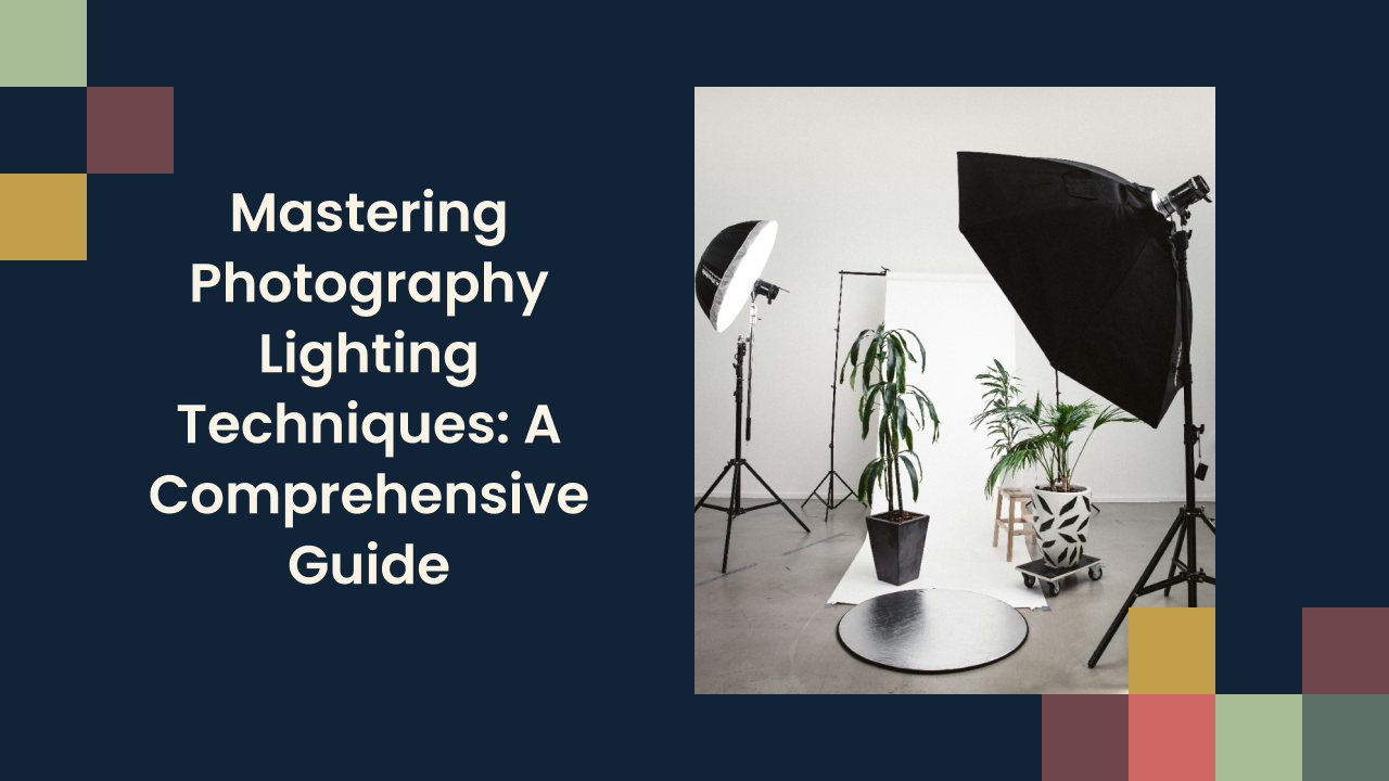 Mastering Photography Lighting Techniques: A Comprehensive Guide