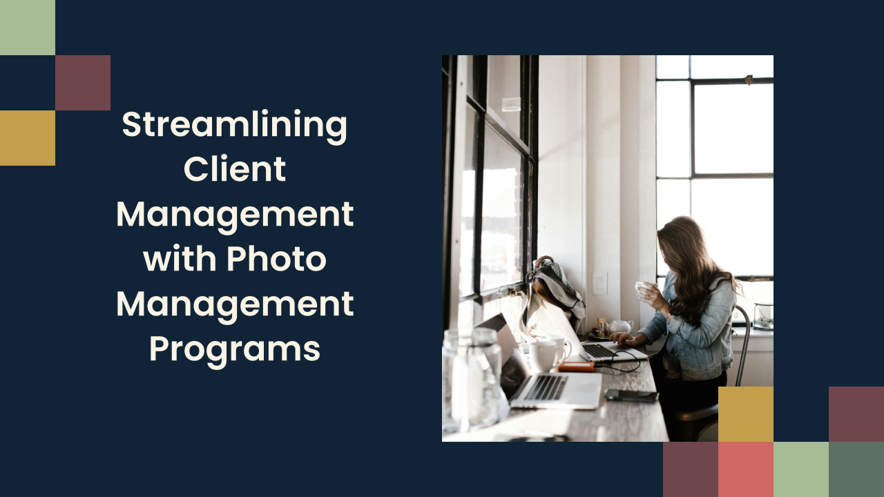 Streamlining Client Management with Photo Management Programs