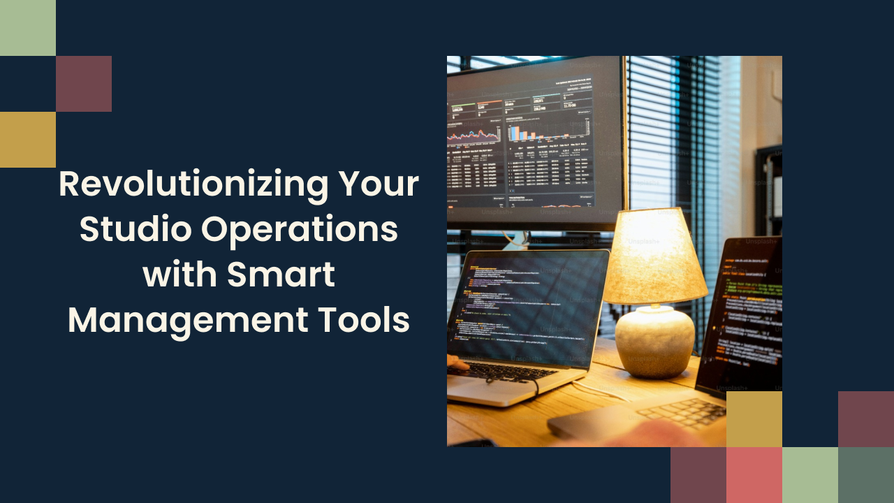 Revolutionizing Your Studio Operations with Smart Management Tools