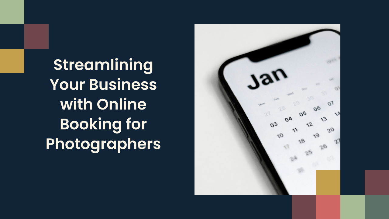 Streamlining Your Business with Online Booking for Photographers