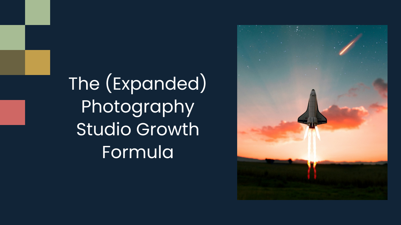 The (Expanded) Photography Studio Growth Formula