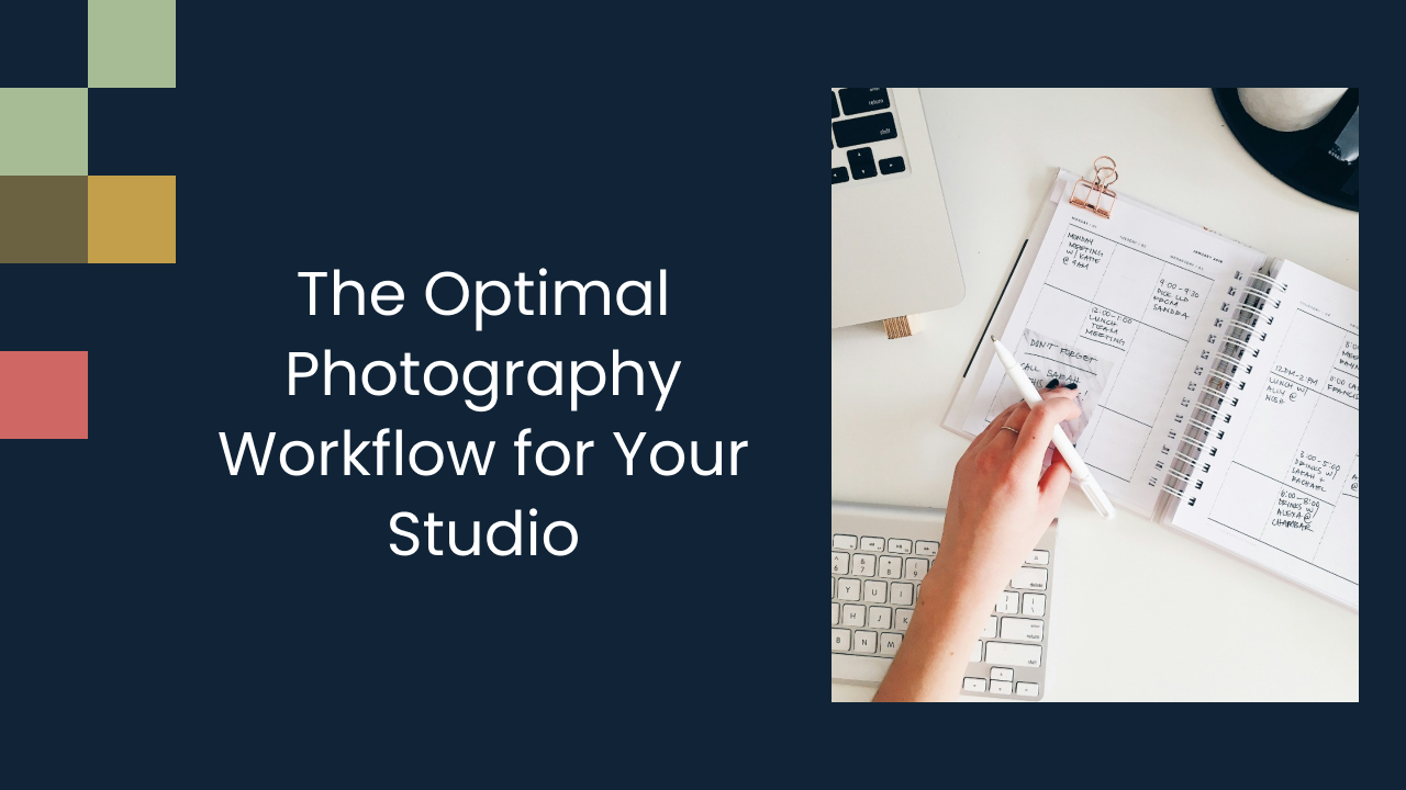 The Optimal Photography Workflow for Your Studio