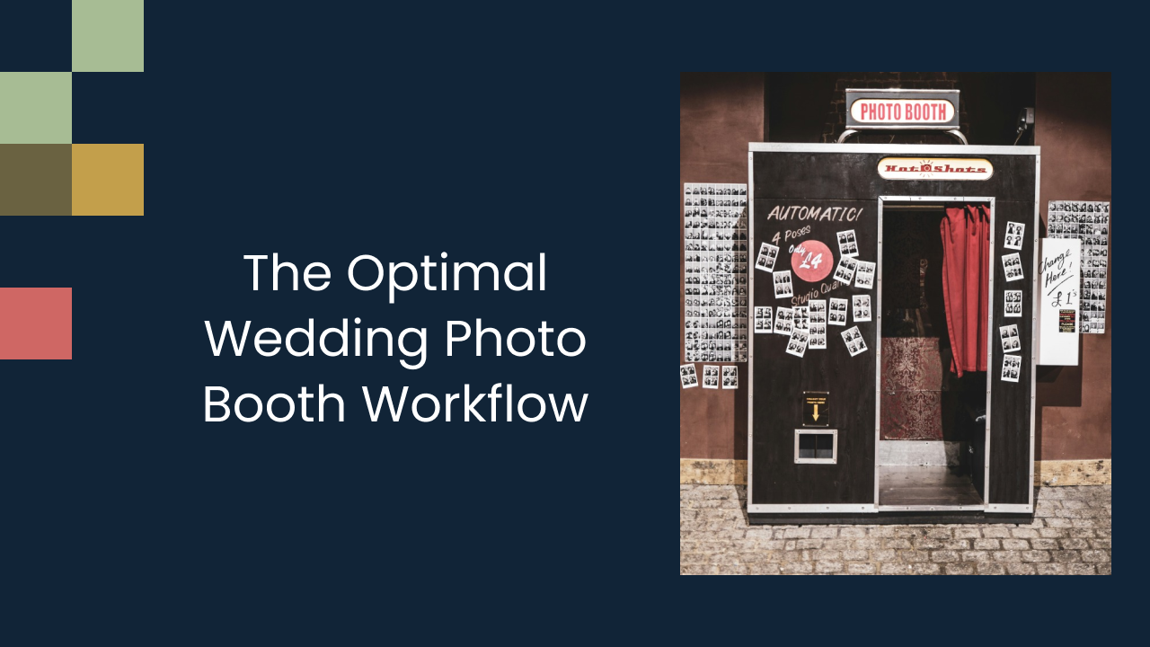 The Optimal Wedding Photo Booth Workflow