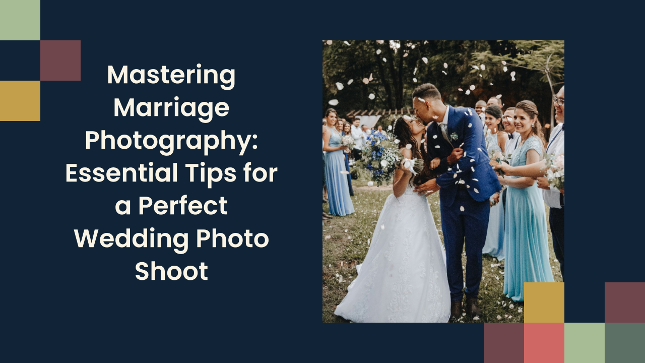Mastering Marriage Photography: Essential Tips for a Perfect Wedding Photo Shoot