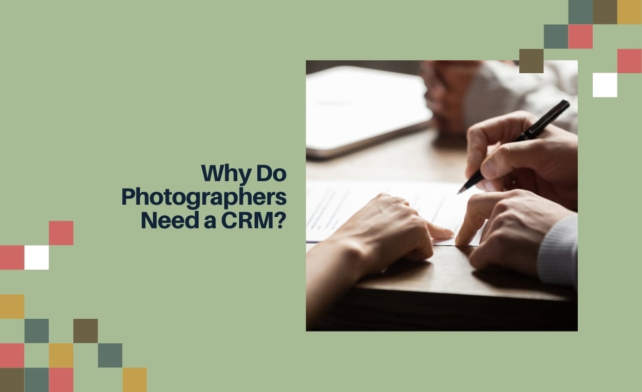 Why Do Photographers Need a CRM?