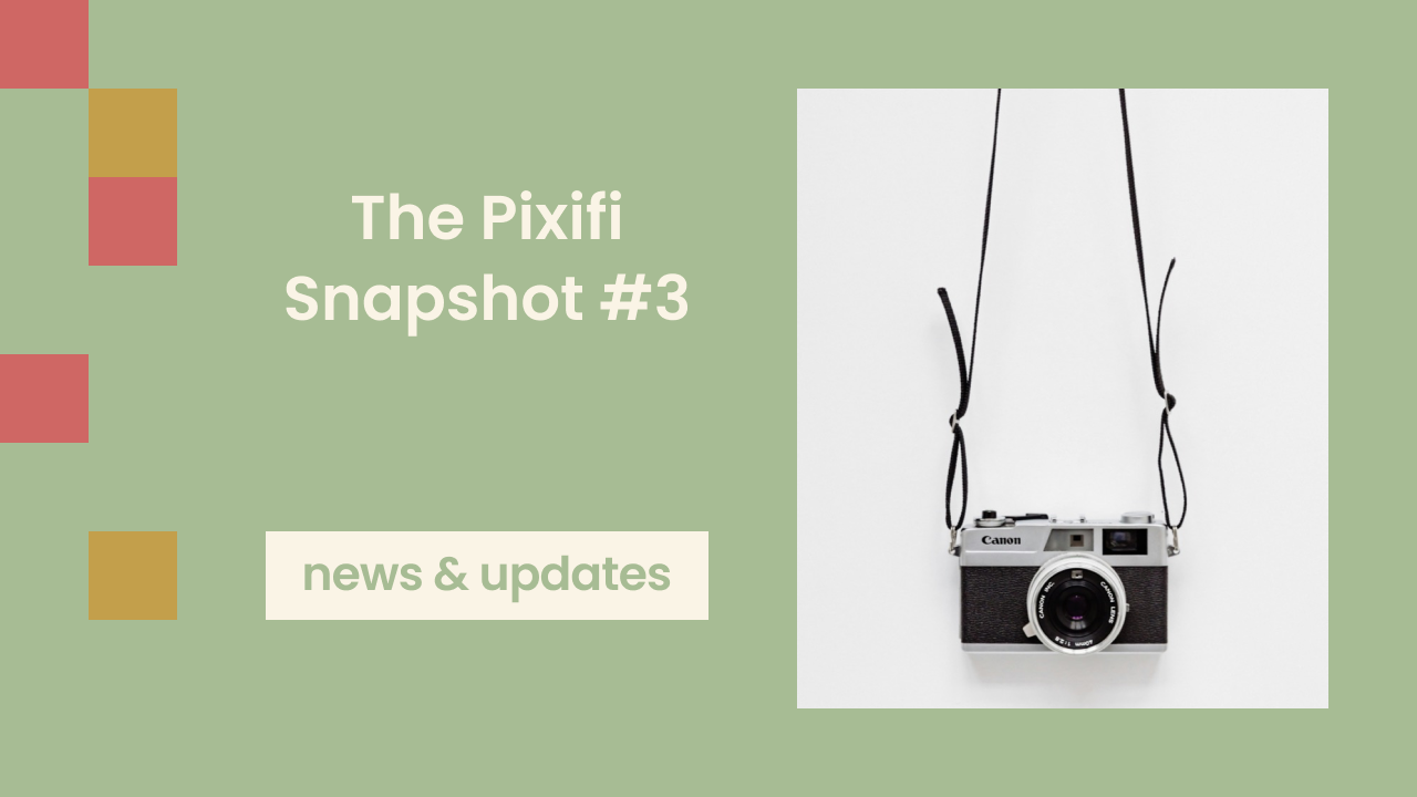 The Pixifi Snapshot #3