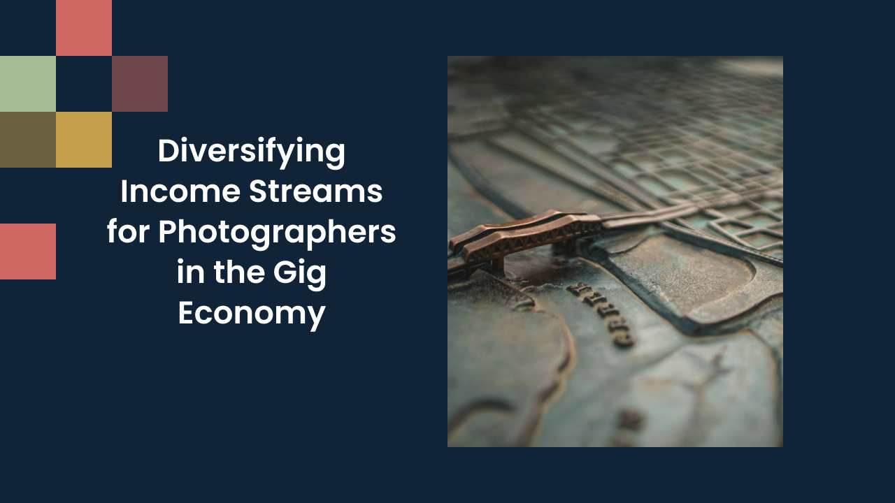 Diversifying Income Streams for Photographers in the Gig Economy