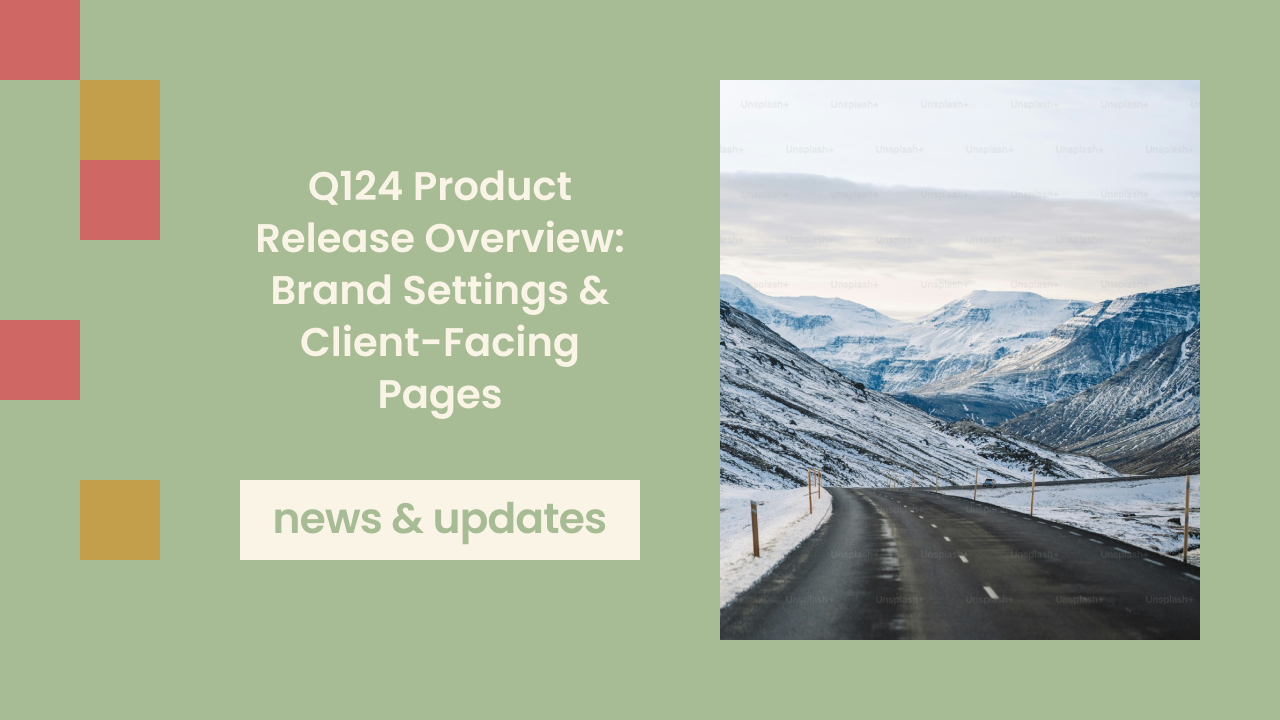 Q124 Product Release Overview: Brand Settings & Client-Facing Pages